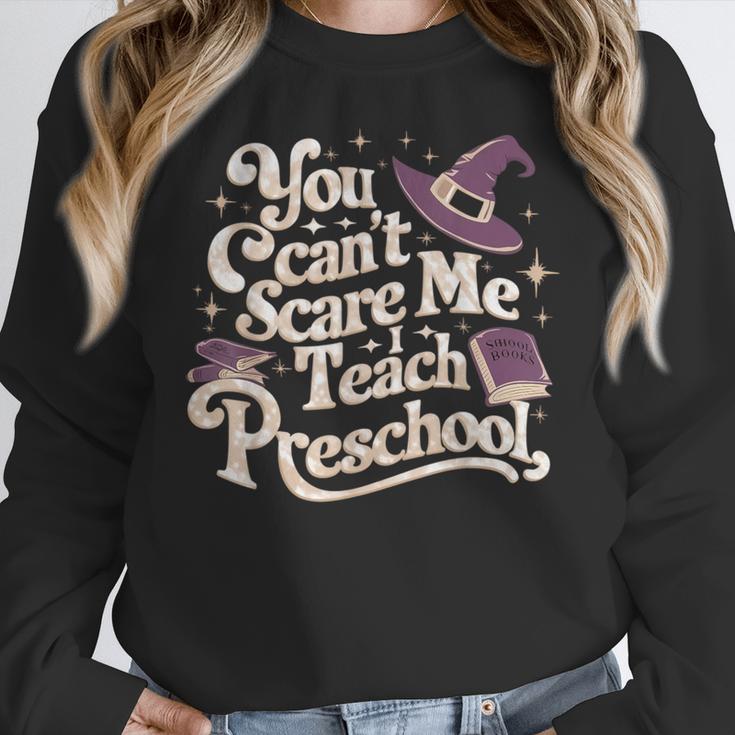 You Can't Scare Me I Teach Preschool Teacher Halloween Witch Women Crewneck Sweatshirt, funny design