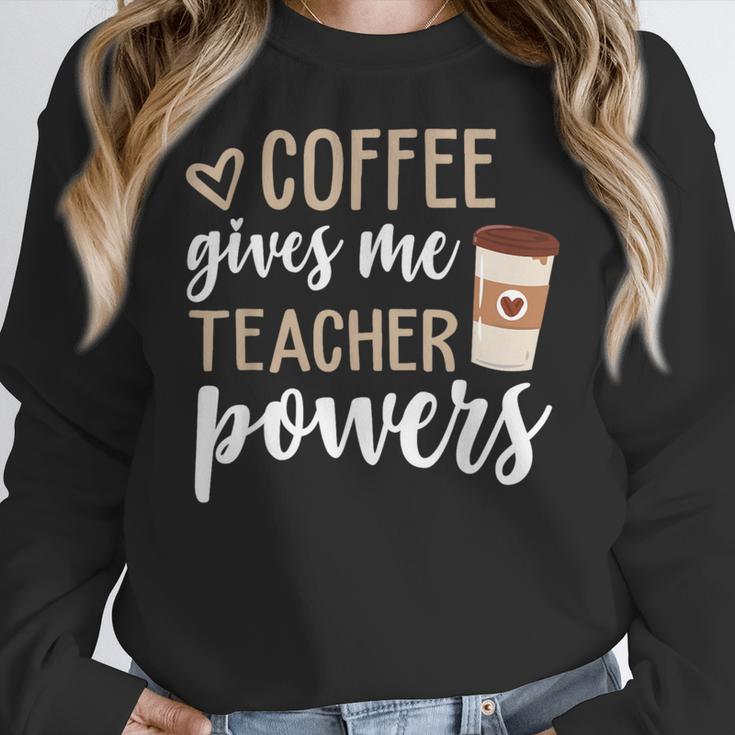 Coffee Gives Me Teacher Powers Teacher Women Crewneck Sweatshirt, funny design Coffee Gives Me Teacher Powers Teacher Women Crewneck Sweatshirt, funny design
