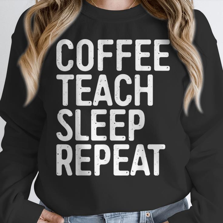 Coffee Teach Sleep Repeat Shirt Coffee Men Women Teacher Women Crewneck Sweatshirt, funny design