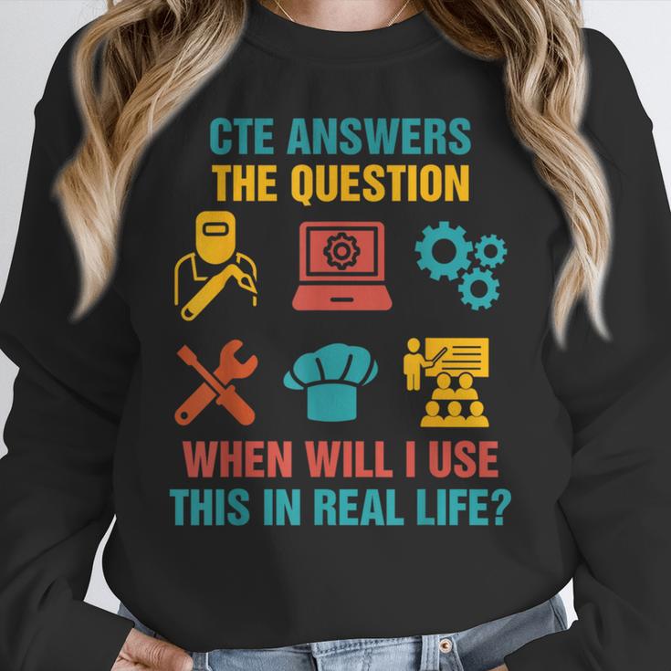 CTE Teacher CTE Crew When Will I Use This In Real Life Women Crewneck Sweatshirt, funny design