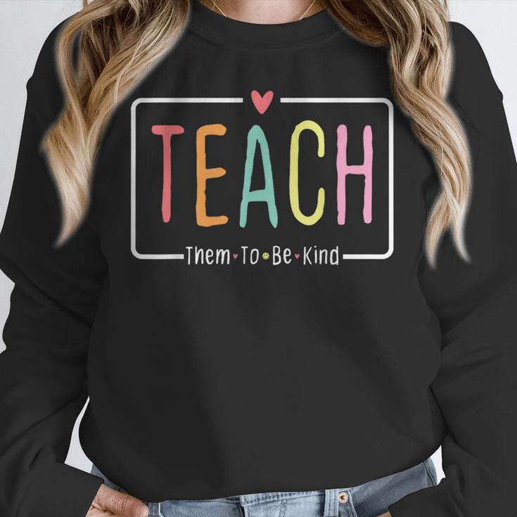 Cute Teacher Life Teach Them To Be Kind School Mom Teachers Women Crewneck Sweatshirt, funny design Cute Teacher Life Teach Them To Be Kind School Mom Teachers Women Crewneck Sweatshirt, funny design