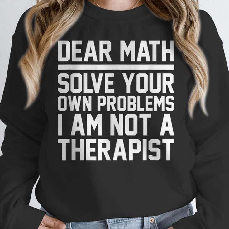 Dear Math Grow Up Solve Your Own Problems Math Teacher Women Crewneck Sweatshirt, funny design Dear Math Grow Up Solve Your Own Problems Math Teacher Women Crewneck Sweatshirt, funny design