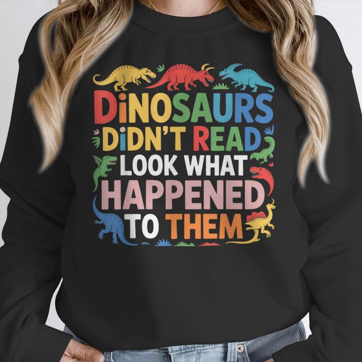 Dinosaurs Didnt Read Look What Happened To Them Cute Teacher Women Crewneck Sweatshirt, funny design