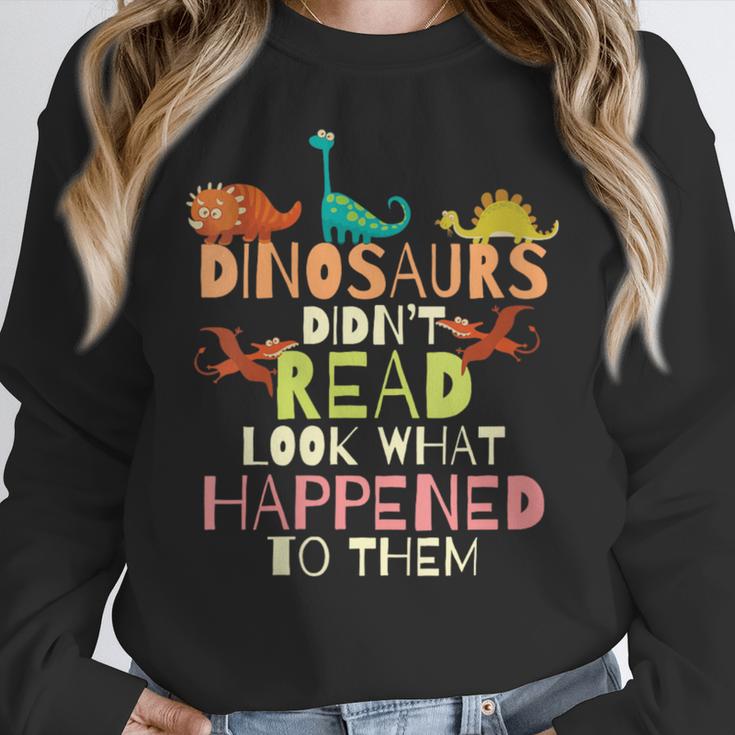 Dinosaurs Didnt Read Look What Happened To Them Teacher Women Crewneck Sweatshirt, funny design