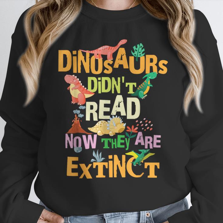 Dinosaurs Didn't Read Now They Are Extinct Reading Teacher Women Crewneck Sweatshirt, funny design Dinosaurs Didn't Read Now They Are Extinct Reading Teacher Women Crewneck Sweatshirt, funny design