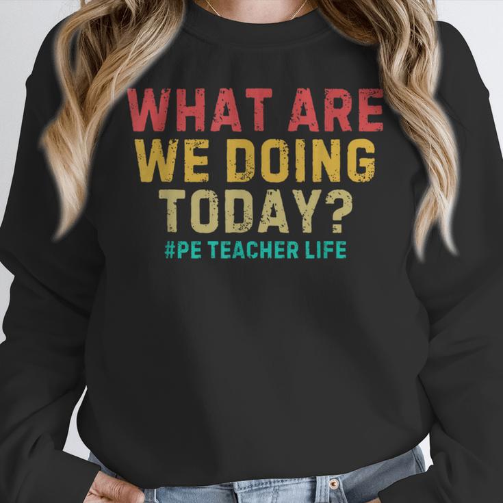 What Are We Doing Today PE Teacher Life Women Crewneck Sweatshirt, Pe Teacher Gifts, funny design What Are We Doing Today PE Teacher Life Women Crewneck Sweatshirt, Pe Teacher Gifts, funny design