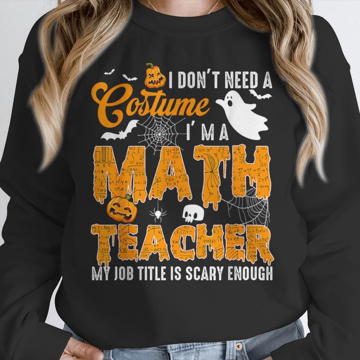 I Don't Need a Costume I'm A Math Teacher Halloween Costume Women Crewneck Sweatshirt, funny design I Don't Need a Costume I'm A Math Teacher Halloween Costume Women Crewneck Sweatshirt, funny design