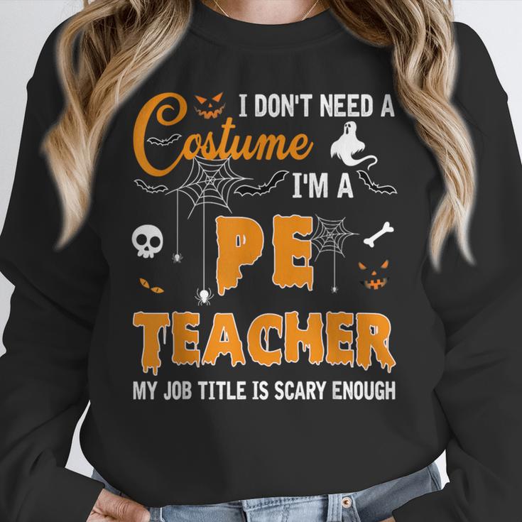 I Don't Need A Costume I'm A Pe Teacher Halloween Men Women Women Crewneck Sweatshirt, Pe Teacher Gifts, funny design I Don't Need A Costume I'm A Pe Teacher Halloween Men Women Women Crewneck Sweatshirt, Pe Teacher Gifts, funny design