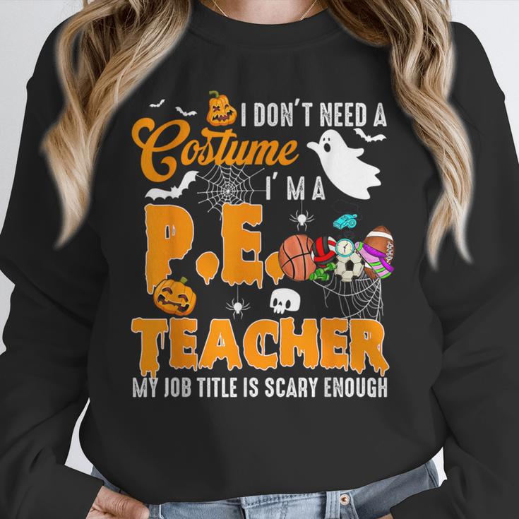 I Don't Need a Costume I'm A PE Teacher Halloween Costume Women Crewneck Sweatshirt, Pe Teacher Gifts, funny design I Don't Need a Costume I'm A PE Teacher Halloween Costume Women Crewneck Sweatshirt, Pe Teacher Gifts, funny design