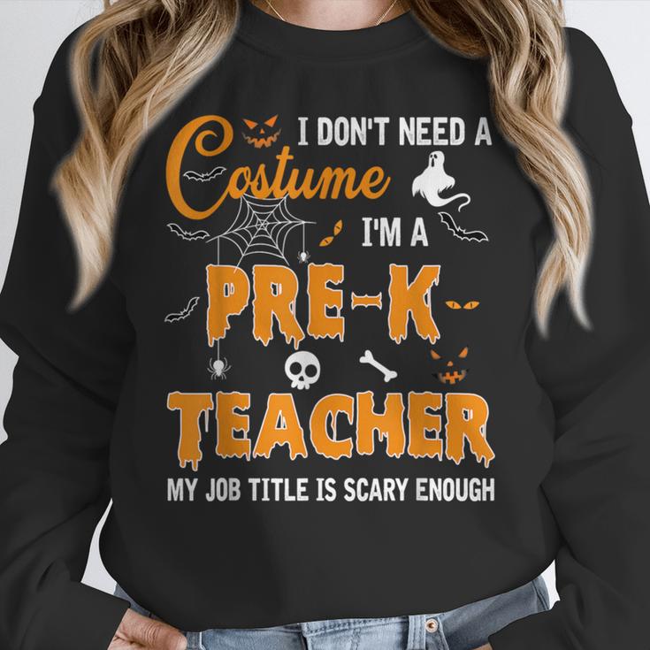I Don't Need A Costume I'm A Pre-K Teacher Halloween Men Women Women Crewneck Sweatshirt, funny design I Don't Need A Costume I'm A Pre-K Teacher Halloween Men Women Women Crewneck Sweatshirt, funny design