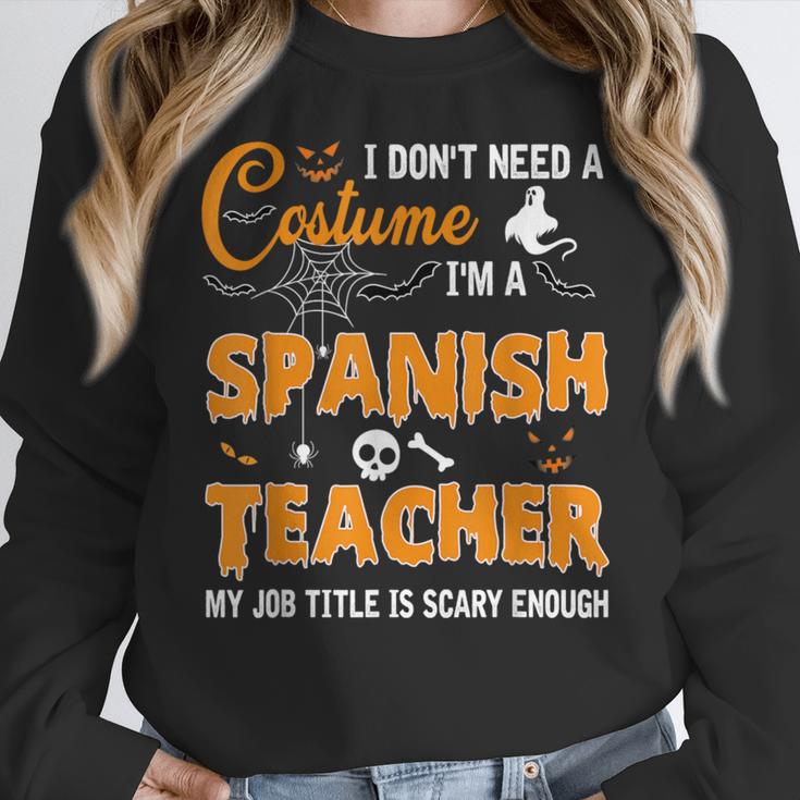 I Don't Need A Costume I'm A Spanish Teacher Halloween Men Women Women Crewneck Sweatshirt, funny design I Don't Need A Costume I'm A Spanish Teacher Halloween Men Women Women Crewneck Sweatshirt, funny design