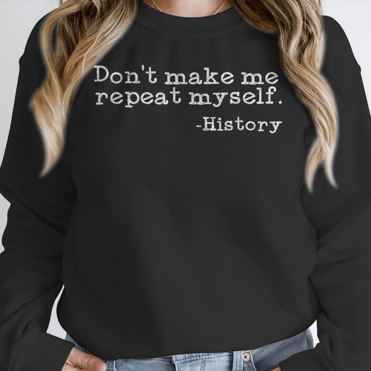 Dont Make Me Repeat Myself History History Teacher Women Crewneck Sweatshirt, History Teacher Gifts, funny design Dont Make Me Repeat Myself History History Teacher Women Crewneck Sweatshirt, History Teacher Gifts, funny design
