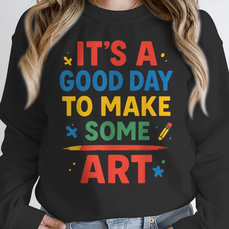 Drawing Art Artist Teacher It’s A Good Day To Make Some Art Women Crewneck Sweatshirt, funny design Drawing Art Artist Teacher It’s A Good Day To Make Some Art Women Crewneck Sweatshirt, funny design