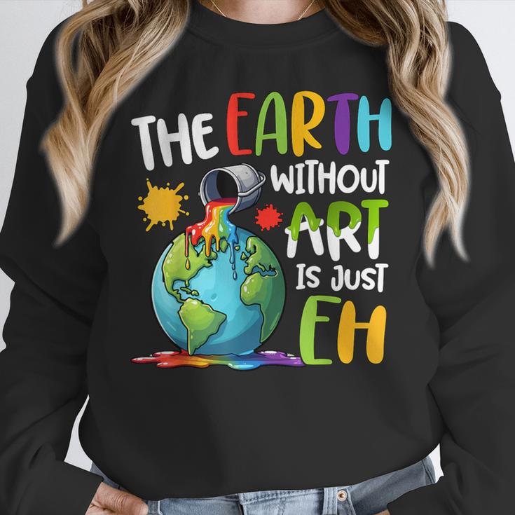 Earth Without Art Is Just Eh Artist Art Teacher Women Crewneck Sweatshirt, funny design Earth Without Art Is Just Eh Artist Art Teacher Women Crewneck Sweatshirt, funny design