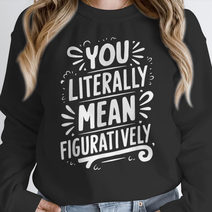 English Teacher Grammar Police Language Nerd You Literally Mean Figuratively V-Neck Modern Short Sleeve Small Women Crewneck Sweatshirt, English Teacher Gifts, funny design