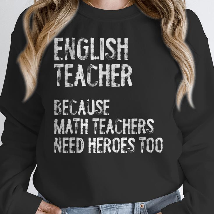English Teacher Because Math Teachers Need Heroes Too Women Crewneck Sweatshirt, English Teacher Gifts, funny design English Teacher Because Math Teachers Need Heroes Too Women Crewneck Sweatshirt, English Teacher Gifts, funny design