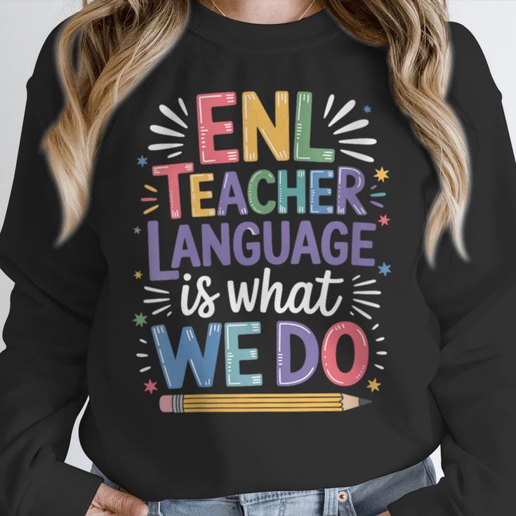 English Teaching ENL Teacher Language Is What We Do Women Crewneck Sweatshirt, English Teacher Gifts, funny design English Teaching ENL Teacher Language Is What We Do Women Crewneck Sweatshirt, English Teacher Gifts, funny design