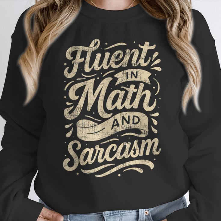 Fluent In Math And Sarcasm Teacher Women Crewneck Sweatshirt, funny design Fluent In Math And Sarcasm Teacher Women Crewneck Sweatshirt, funny design
