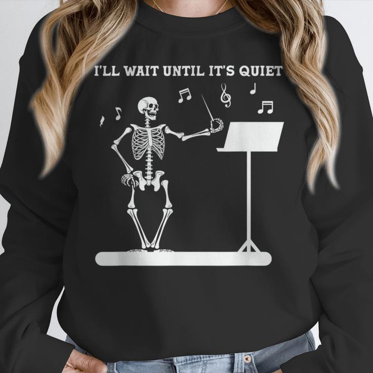 Funny Skeleton Music Teacher I'Ll Wait Until It's Quiet Women Crewneck Sweatshirt, funny design Funny Skeleton Music Teacher I'Ll Wait Until It's Quiet Women Crewneck Sweatshirt, funny design
