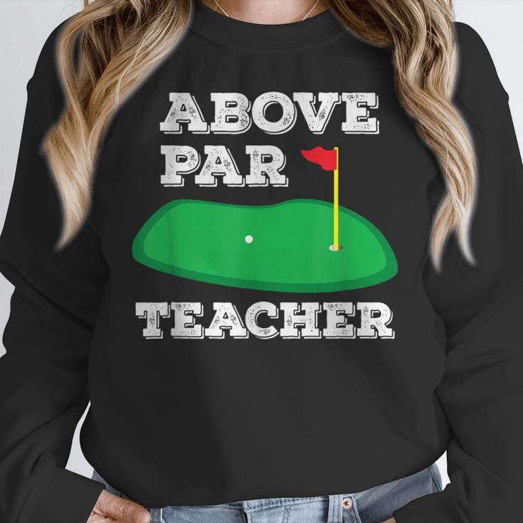 Golf Pun Above Par Teacher School Golfing Men & Women Women Crewneck Sweatshirt, funny design