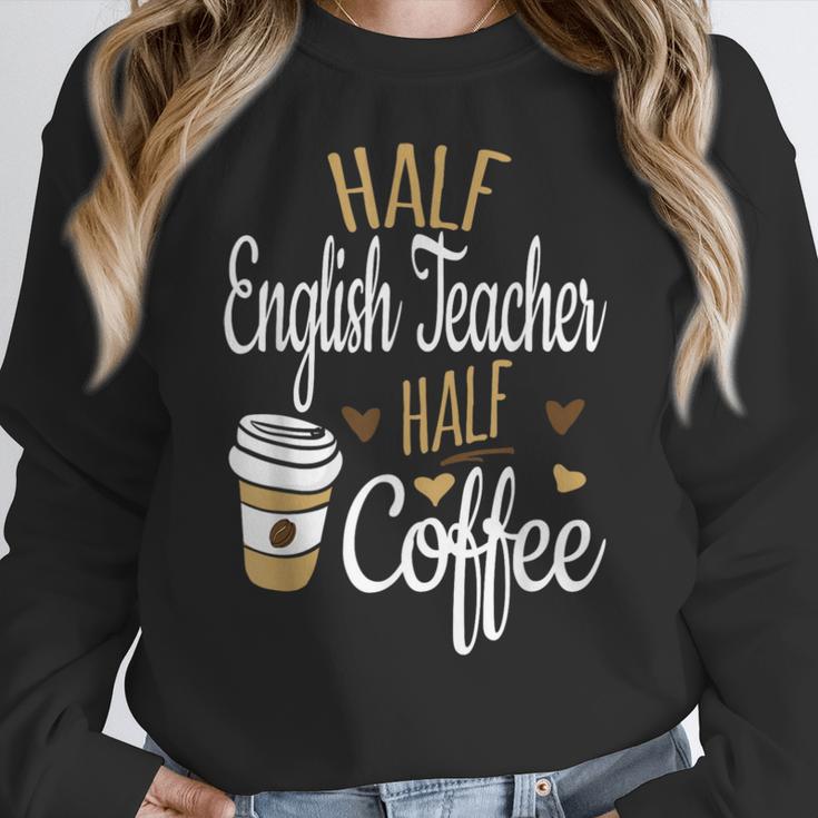 Half Coffee Half English Teacher English Teacher Men Women Women Crewneck Sweatshirt, English Teacher Gifts, funny design