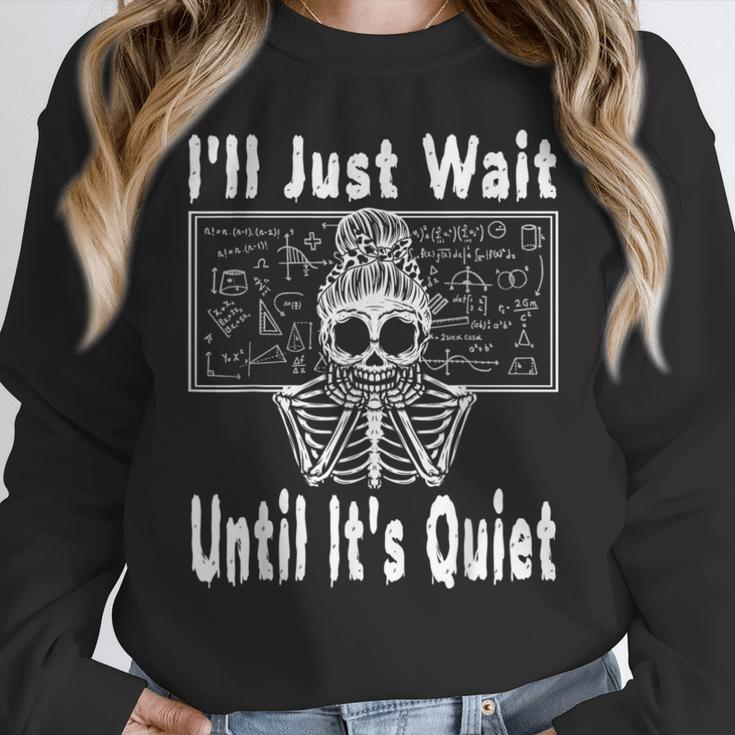 Halloween Teacher Math I'Ll Just Wait Until It's Quiet Women Crewneck Sweatshirt, funny design Halloween Teacher Math I'Ll Just Wait Until It's Quiet Women Crewneck Sweatshirt, funny design