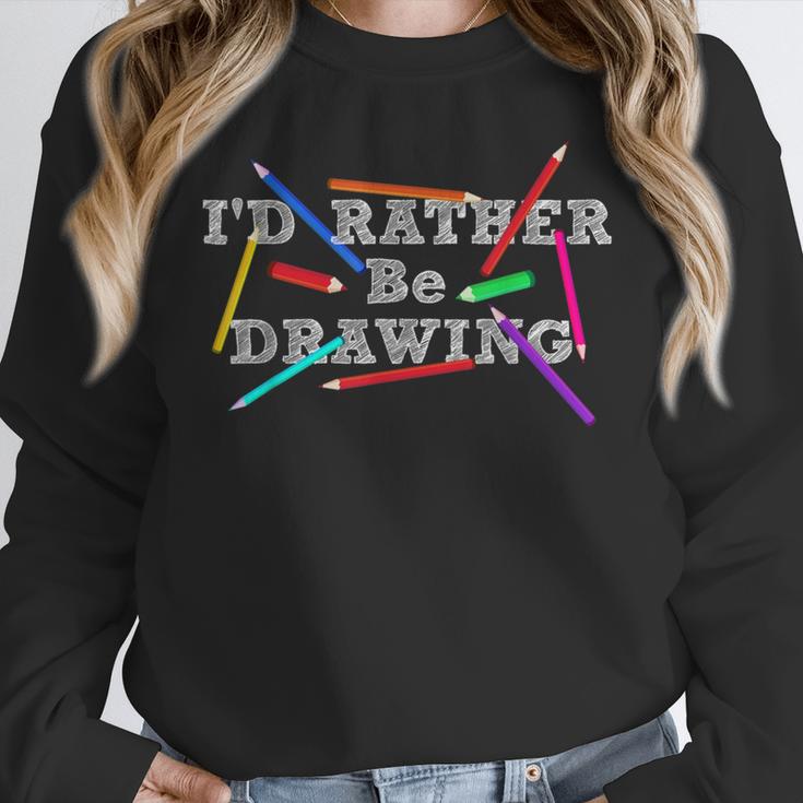I'd Rather Be Drawing Artist Art Teacher Sketching Lover For Men Women Girls Kids Women Crewneck Sweatshirt, funny design I'd Rather Be Drawing Artist Art Teacher Sketching Lover For Men Women Girls Kids Women Crewneck Sweatshirt, funny design