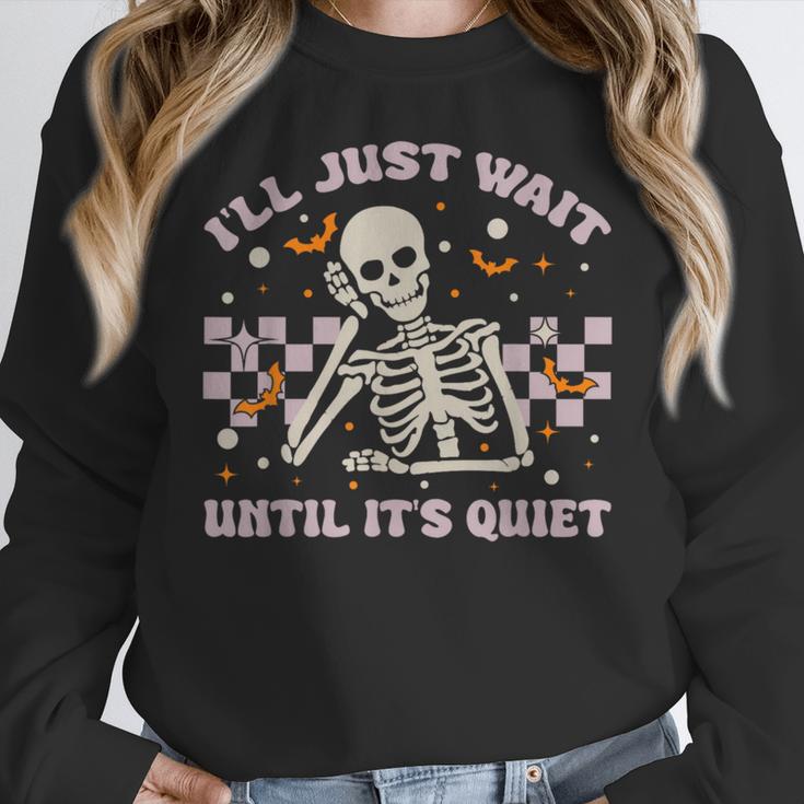 I'Ll Just Wait Until It's Quiet Skeleton Teacher Women Crewneck Sweatshirt, funny design