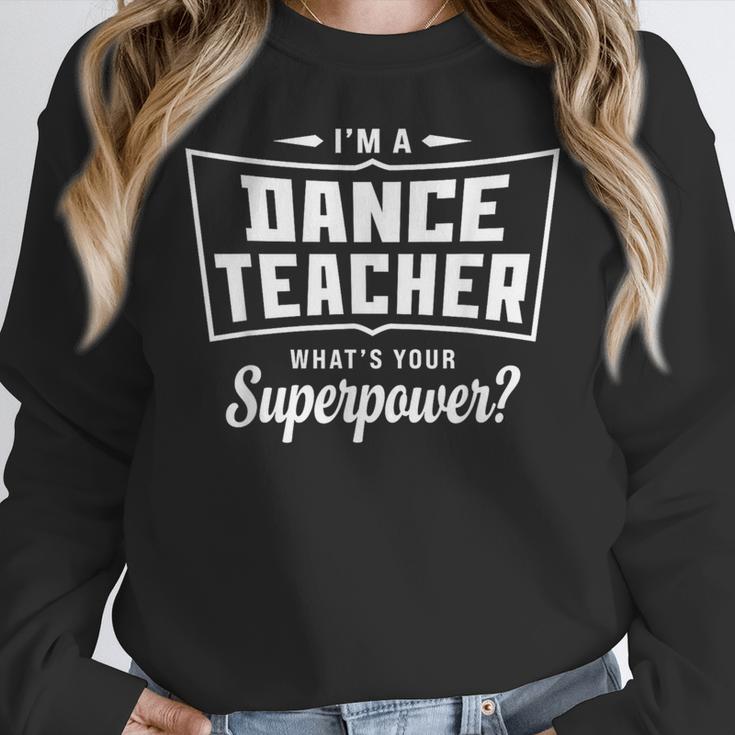 I'm A Dance Teacher What's Your Superpower Women Crewneck Sweatshirt, funny design I'm A Dance Teacher What's Your Superpower Women Crewneck Sweatshirt, funny design