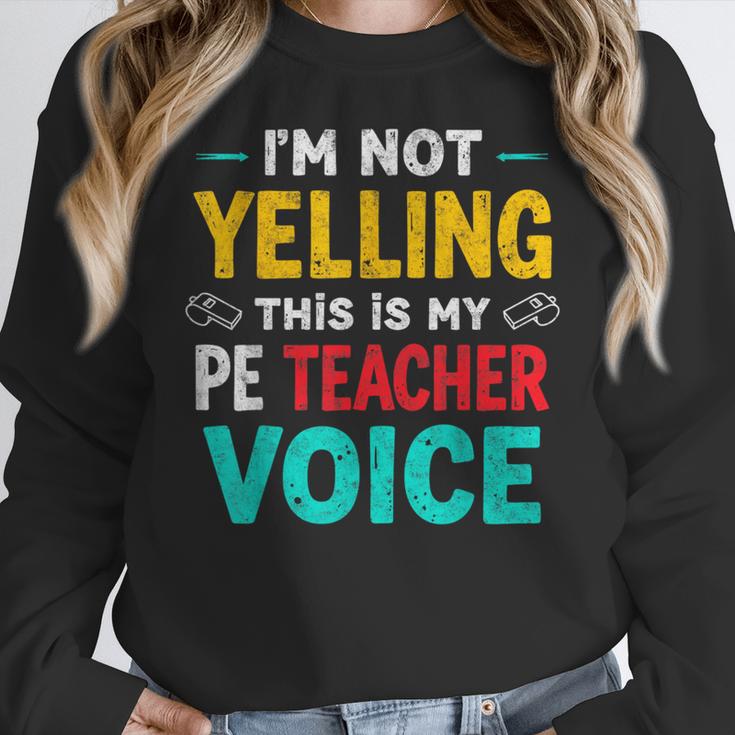 I’m Not Yelling This Is My PE School Teacher Voice I Teach Women Crewneck Sweatshirt, Pe Teacher Gifts, funny design I’m Not Yelling This Is My PE School Teacher Voice I Teach Women Crewneck Sweatshirt, Pe Teacher Gifts, funny design