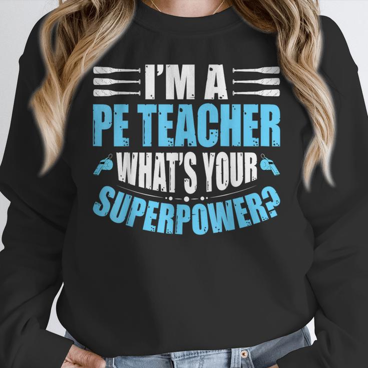 I'm A PE Teacher What's Your Superpower Physical Education Women Crewneck Sweatshirt, Pe Teacher Gifts, funny design