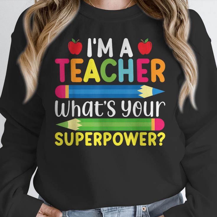 I'm A Teacher What's Your Superpower Back To School Women Crewneck Sweatshirt, funny design I'm A Teacher What's Your Superpower Back To School Women Crewneck Sweatshirt, funny design