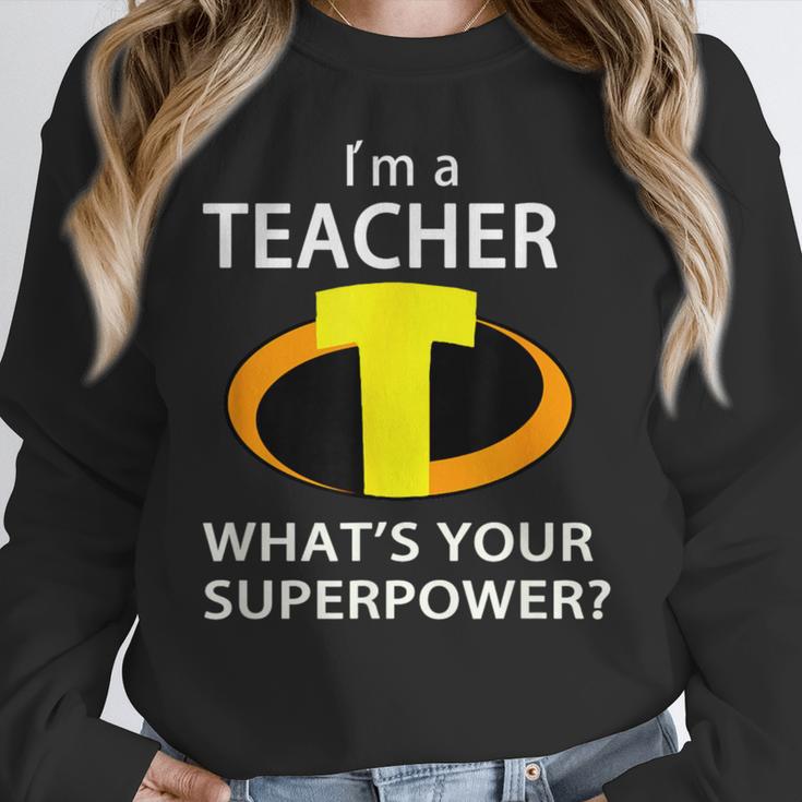 I'm a Teacher What's Your Superpower Teacher Women Crewneck Sweatshirt, funny design I'm a Teacher What's Your Superpower Teacher Women Crewneck Sweatshirt, funny design