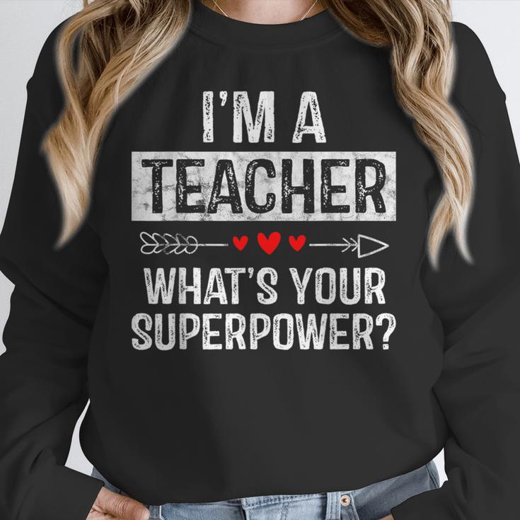 I'm A Teacher What's Your Superpower Women Crewneck Sweatshirt, funny design I'm A Teacher What's Your Superpower Women Crewneck Sweatshirt, funny design
