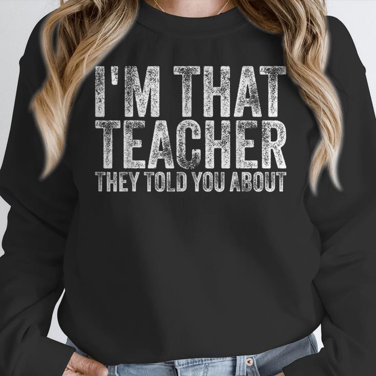 I'm That Teacher They Told You About Back To School For Men Women Women Crewneck Sweatshirt, funny design