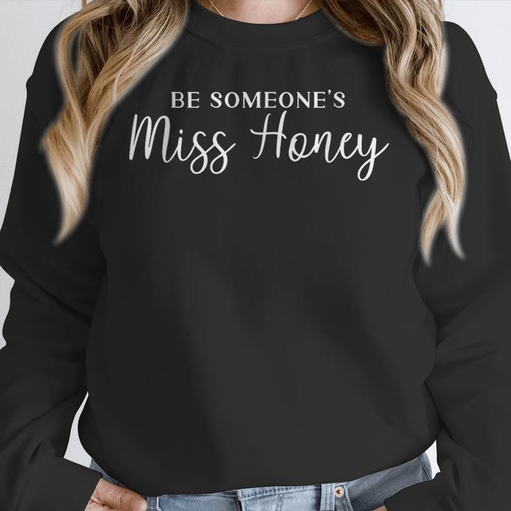 Inspirational Teacher Shirt Be Someones Miss Honey For Men Women Women Crewneck Sweatshirt, funny design