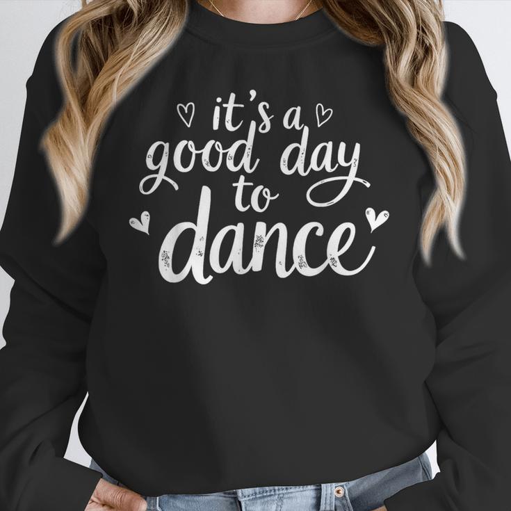 It's A Good Day To Dance Dancer Dancing Dance Teacher Women Crewneck Sweatshirt, funny design