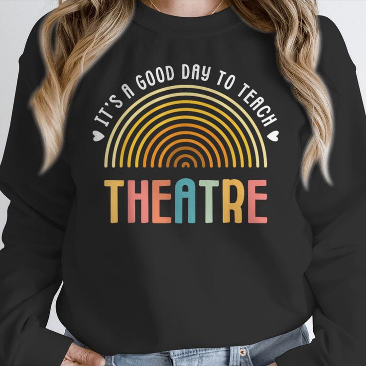 It's A Good Day To Teach Theatre Drama Club School Teacher Women Crewneck Sweatshirt, funny design It's A Good Day To Teach Theatre Drama Club School Teacher Women Crewneck Sweatshirt, funny design