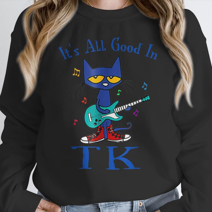 Its All Good In TK Cat Transitional Kindergarten Teacher Kid Women Crewneck Sweatshirt, funny design Its All Good In TK Cat Transitional Kindergarten Teacher Kid Women Crewneck Sweatshirt, funny design
