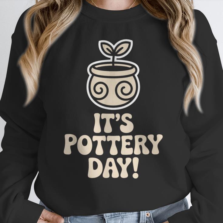 Its Pottery Day Clay Craft Ceramic Hobby Artisan Art Teacher Women Crewneck Sweatshirt, funny design