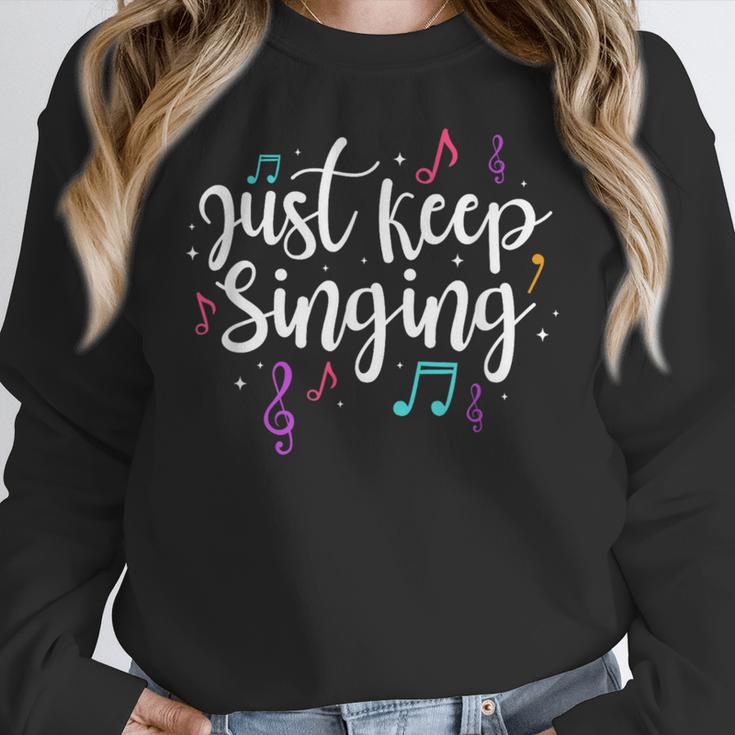 Just Keep Singing Singer Music Teacher Motivational Women Crewneck Sweatshirt, funny design