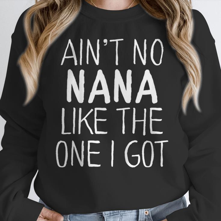 Kids Ain't No Nana Like The One I Got Women Crewneck Sweatshirt, funny design