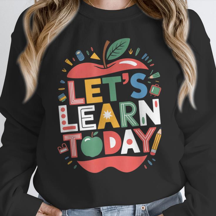 Let's Learn Today Teacher Motivational Back To School Women Crewneck Sweatshirt, funny design Let's Learn Today Teacher Motivational Back To School Women Crewneck Sweatshirt, funny design