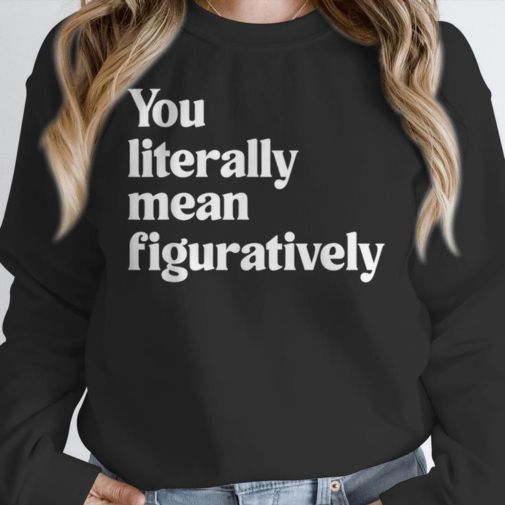 You Literally Mean Figuratively English Teacher Women Crewneck Sweatshirt, English Teacher Gifts, funny design You Literally Mean Figuratively English Teacher Women Crewneck Sweatshirt, English Teacher Gifts, funny design
