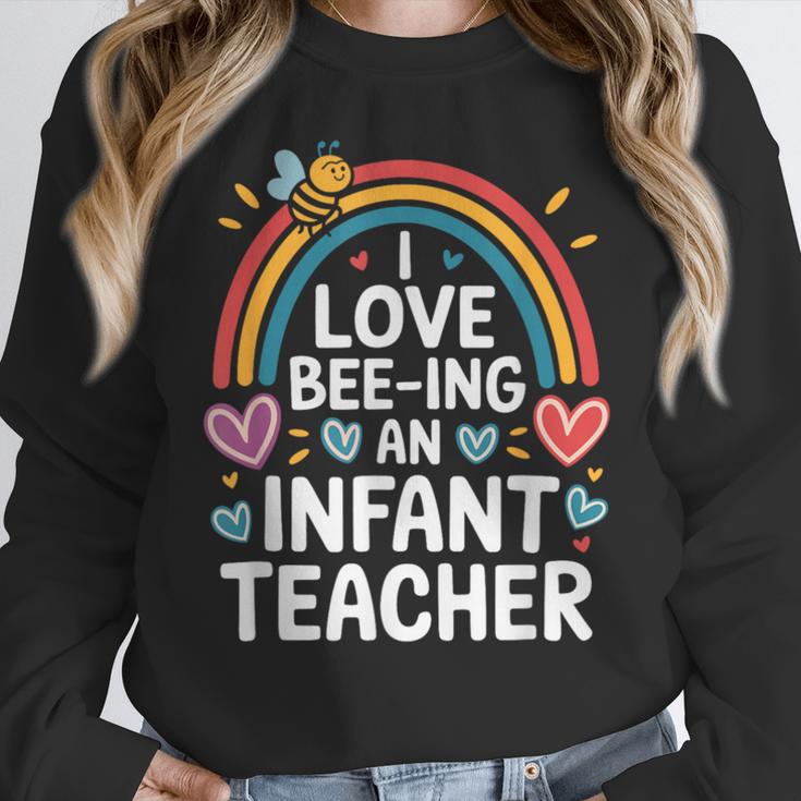 I Love Bee-Ing An Infant Teacher Toddler Teaching Women Crewneck Sweatshirt, funny design