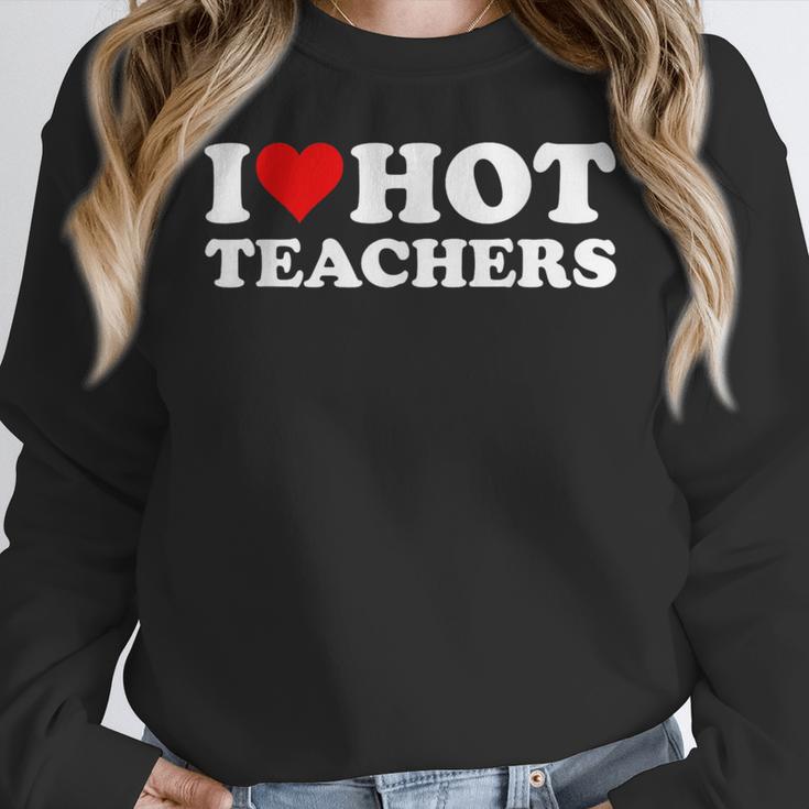 I Love Hot Teachers Women Crewneck Sweatshirt, funny design I Love Hot Teachers Women Crewneck Sweatshirt, funny design