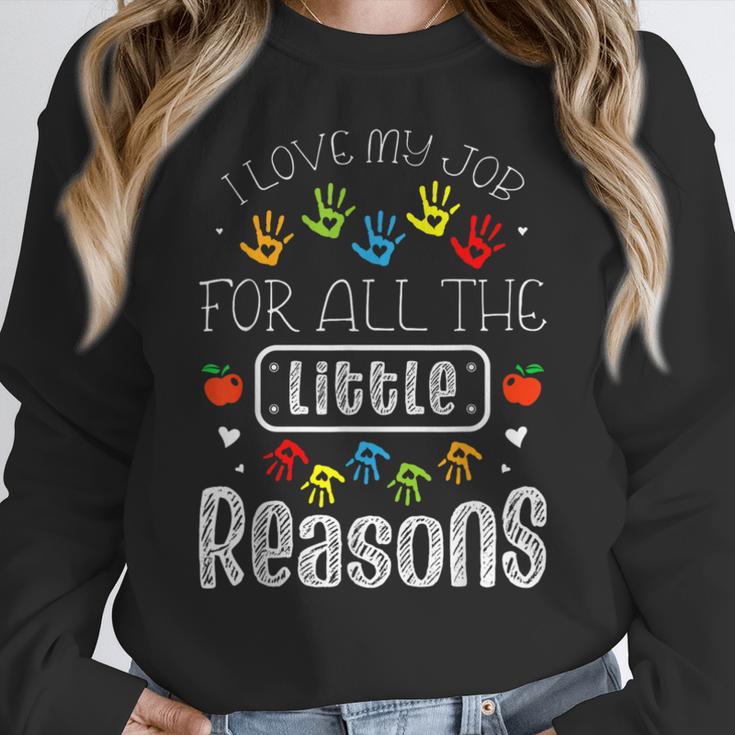 I Love My Job For All The Little Reasons Kid Daycare Teacher Women Crewneck Sweatshirt, funny design I Love My Job For All The Little Reasons Kid Daycare Teacher Women Crewneck Sweatshirt, funny design