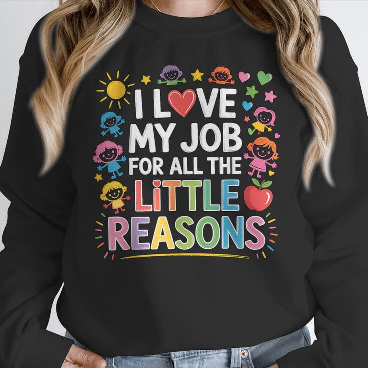 I Love My Job For All The Little Reasons Teacher Women Crewneck Sweatshirt, funny design I Love My Job For All The Little Reasons Teacher Women Crewneck Sweatshirt, funny design