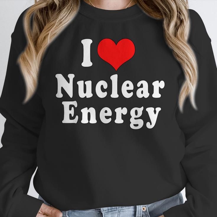 I Love Nuclear Energy School Teacher Women Crewneck Sweatshirt, funny design I Love Nuclear Energy School Teacher Women Crewneck Sweatshirt, funny design