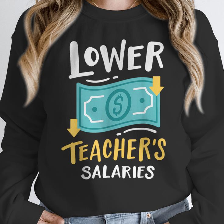 Lower Teacher's Salaries For Men Women Girls Kids Women Crewneck Sweatshirt, funny design Lower Teacher's Salaries For Men Women Girls Kids Women Crewneck Sweatshirt, funny design